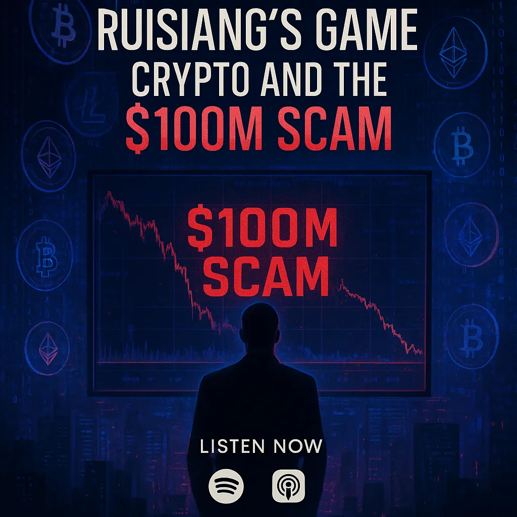Ruisiang's Game: Crypto and the $100M Scam
